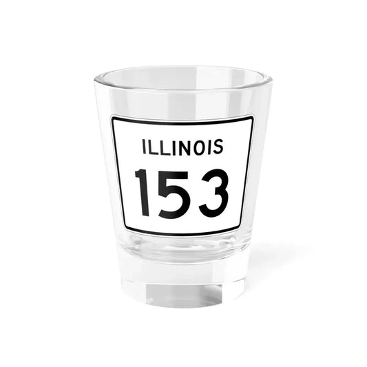 Illinois 153 (Illinois) (Road Sign) Shot Glass 1.5oz 1.5oz - Go Mug Yourself