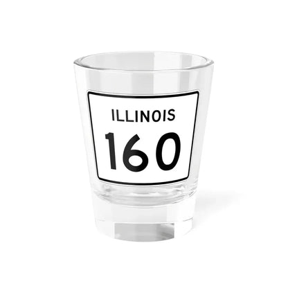 Illinois 160 (Illinois) (Road Sign) Shot Glass 1.5oz 1.5oz - Go Mug Yourself