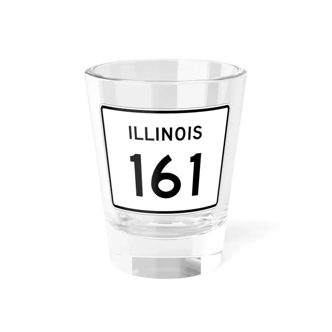 Illinois 161 (Illinois) (Road Sign) Shot Glass 1.5oz 1.5oz - Go Mug Yourself