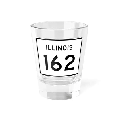Illinois 162 (Illinois) (Road Sign) Shot Glass 1.5oz 1.5oz - Go Mug Yourself