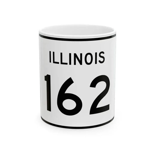 Illinois 162 (Illinois) (Road Sign) White Coffee Mug 11oz - Go Mug Yourself