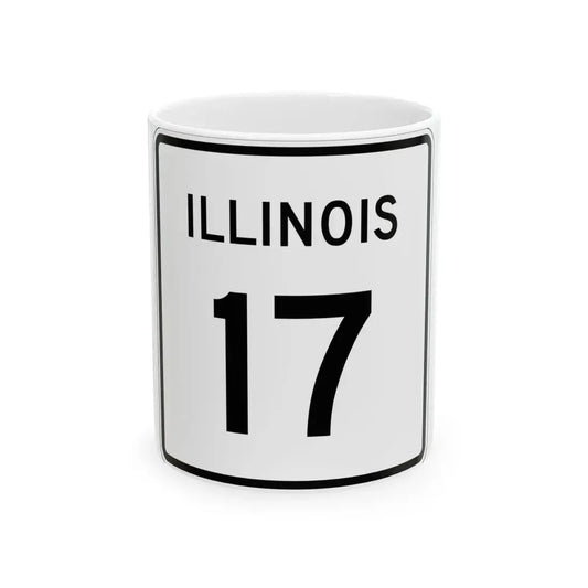 Illinois 17 (Illinois) (Road Sign) White Coffee Mug 11oz - Go Mug Yourself