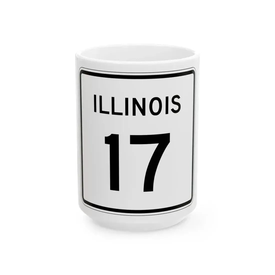 Illinois 17 (Illinois) (Road Sign) White Coffee Mug 15oz - Go Mug Yourself