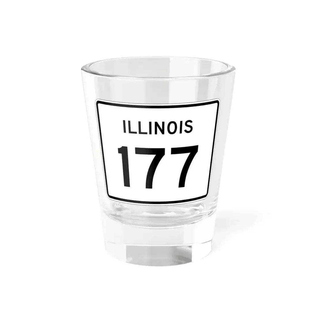 Illinois 177 (Illinois) (Road Sign) Shot Glass 1.5oz 1.5oz - Go Mug Yourself
