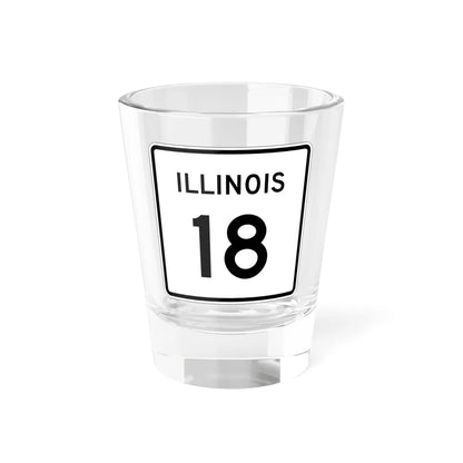 Illinois 18 (Illinois) (Road Sign) Shot Glass 1.5oz 1.5oz - Go Mug Yourself