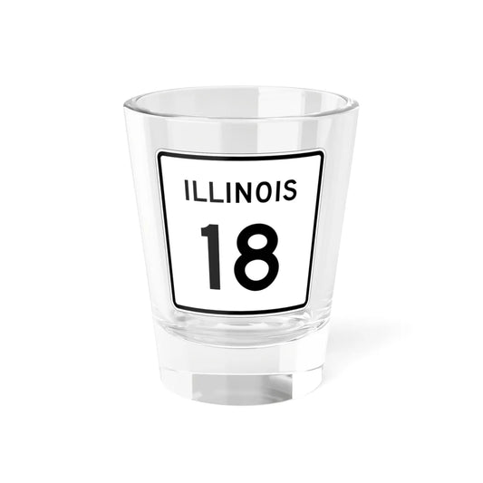 Illinois 18 (Illinois) (Road Sign) Shot Glass 1.5oz 1.5oz - Go Mug Yourself