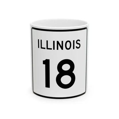 Illinois 18 (Illinois) (Road Sign) White Coffee Mug 11oz - Go Mug Yourself