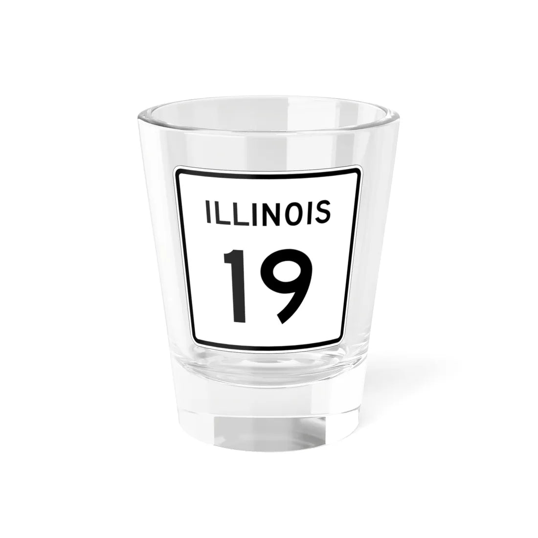 Illinois 19 (Illinois) (Road Sign) Shot Glass 1.5oz 1.5oz - Go Mug Yourself