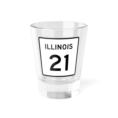 Illinois 21 (Illinois) (Road Sign) Shot Glass 1.5oz 1.5oz - Go Mug Yourself