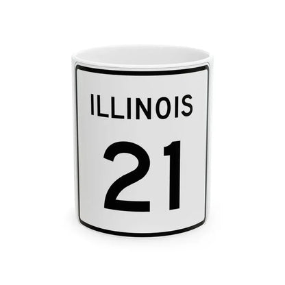 Illinois 21 (Illinois) (Road Sign) White Coffee Mug 11oz - Go Mug Yourself