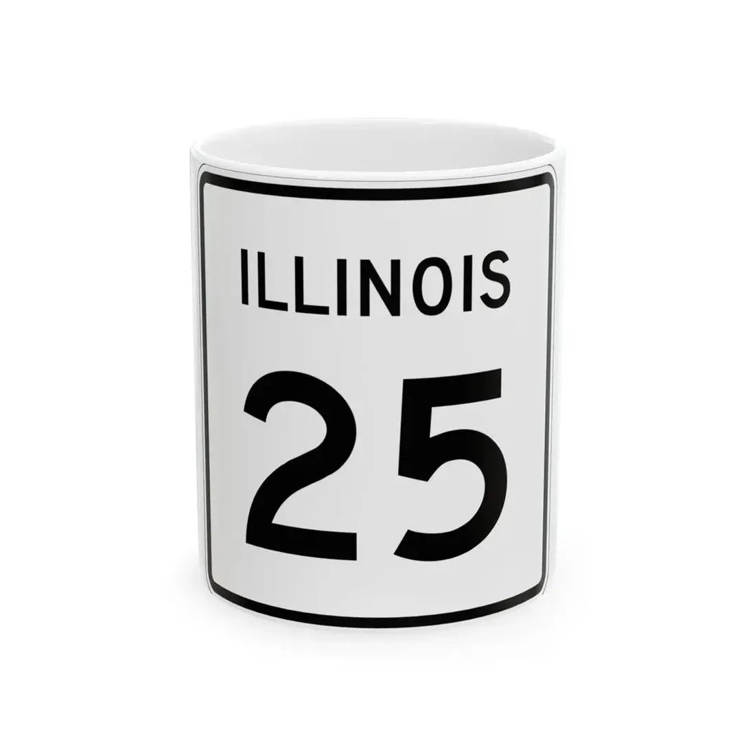 Illinois 25 (Illinois) (Road Sign) White Coffee Mug 11oz - Go Mug Yourself