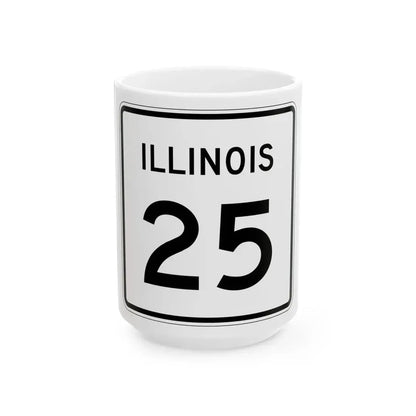 Illinois 25 (Illinois) (Road Sign) White Coffee Mug 15oz - Go Mug Yourself