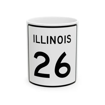 Illinois 26 (Illinois) (Road Sign) White Coffee Mug 11oz - Go Mug Yourself