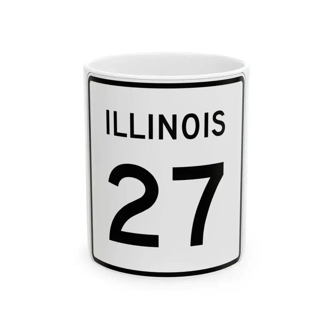 Illinois 27 (Illinois) (Road Sign) White Coffee Mug 11oz - Go Mug Yourself