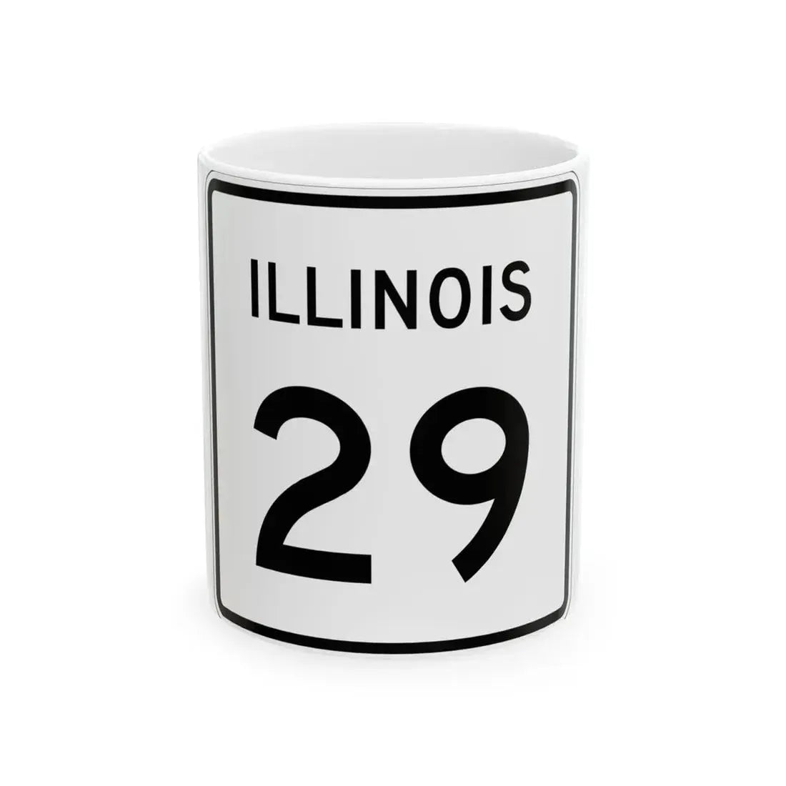 Illinois 29 (Illinois) (Road Sign) White Coffee Mug 11oz - Go Mug Yourself