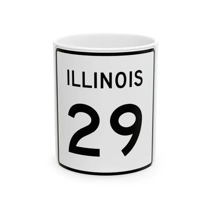 Illinois 29 (Illinois) (Road Sign) White Coffee Mug 11oz - Go Mug Yourself