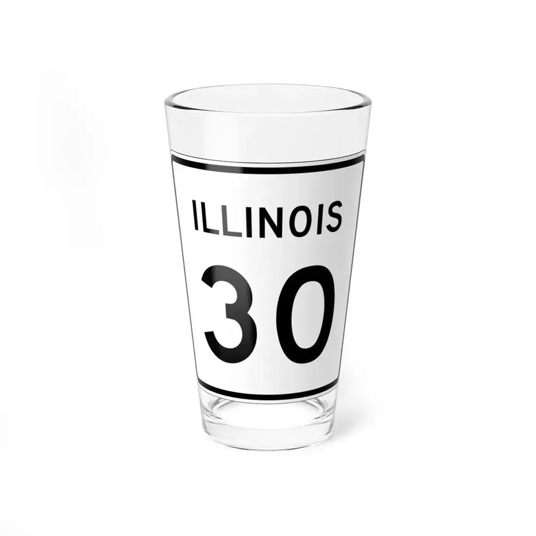 Illinois 30 (Illinois) (Road Sign) Pint Glss 16oz 16oz - Go Mug Yourself