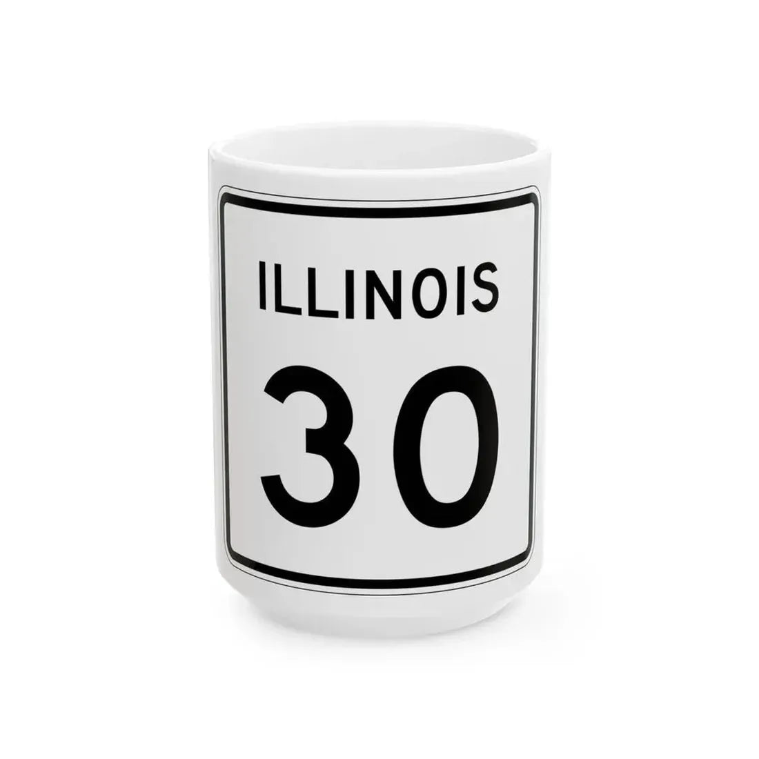 Illinois 30 (Illinois) (Road Sign) White Coffee Mug 15oz - Go Mug Yourself