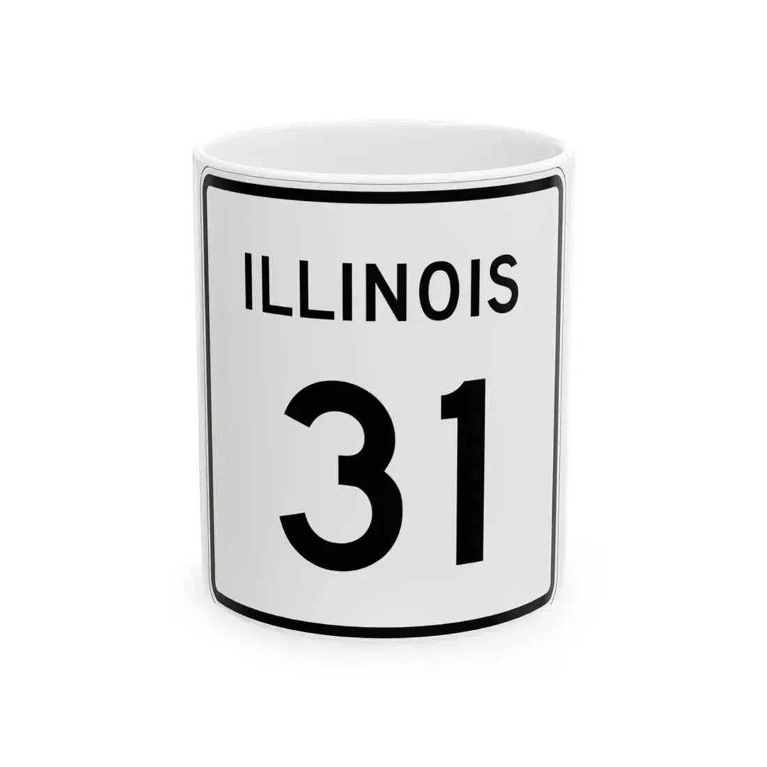 Illinois 31 (Illinois) (Road Sign) White Coffee Mug 11oz - Go Mug Yourself