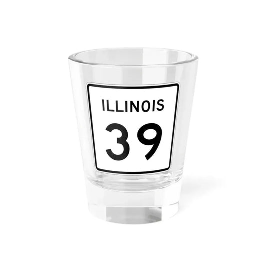Illinois 39 (Illinois) (Road Sign) Shot Glass 1.5oz 1.5oz - Go Mug Yourself