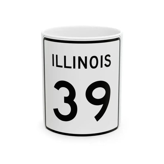 Illinois 39 (Illinois) (Road Sign) White Coffee Mug 11oz - Go Mug Yourself