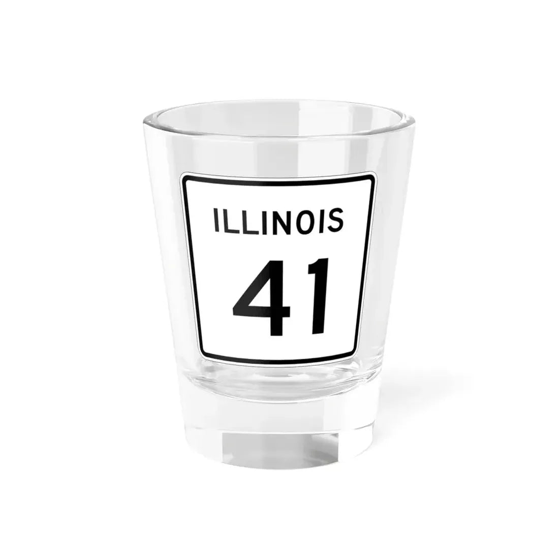 Illinois 41 (Illinois) (Road Sign) Shot Glass 1.5oz 1.5oz - Go Mug Yourself