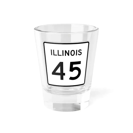 Illinois 45 (Illinois) (Road Sign) Shot Glass 1.5oz 1.5oz - Go Mug Yourself