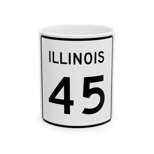 Illinois 45 (Illinois) (Road Sign) White Coffee Mug 11oz - Go Mug Yourself