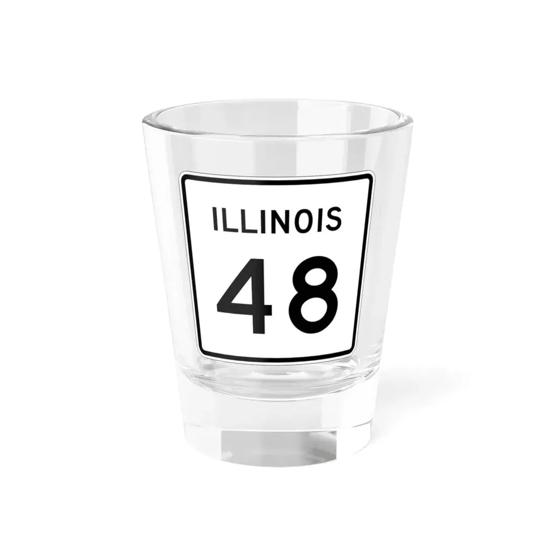 Illinois 48 (Illinois) (Road Sign) Shot Glass 1.5oz 1.5oz - Go Mug Yourself