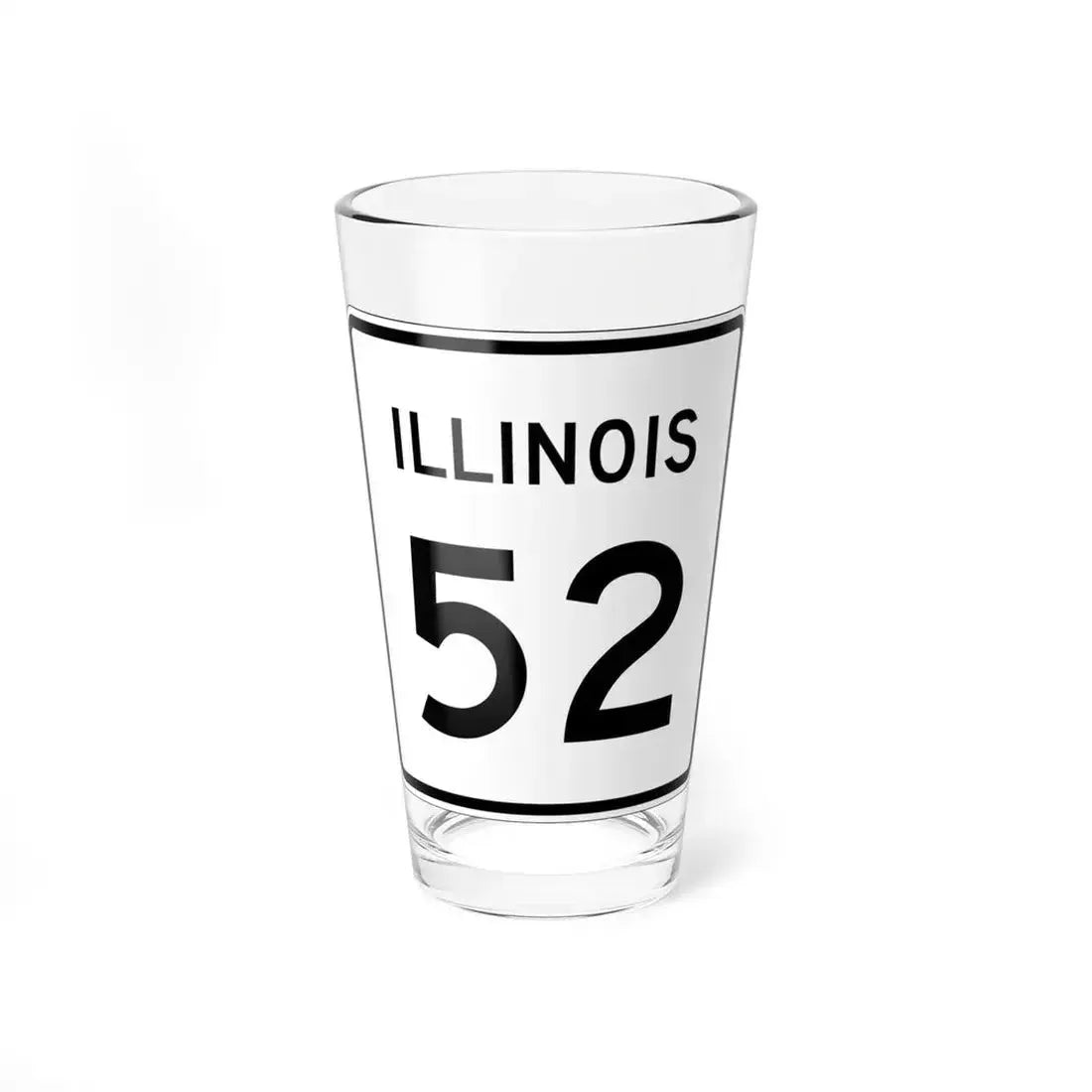 Illinois 52 (Illinois) (Road Sign) Pint Glass 16oz 16oz - Go Mug Yourself