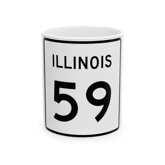 Illinois 59 (Illinois) (Road Sign) White Coffee Mug 11oz - Go Mug Yourself