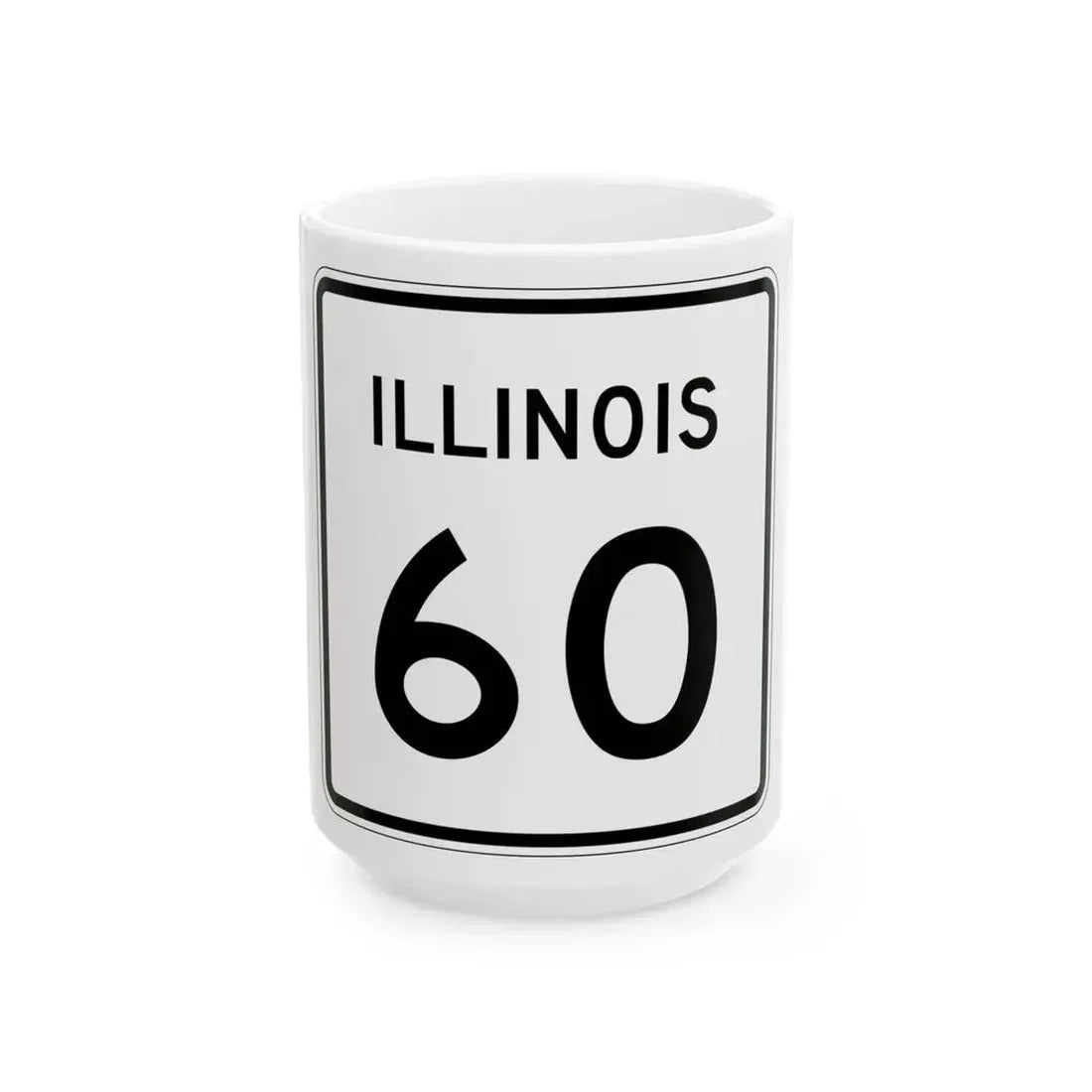 Illinois 60 (Illinois) (Road Sign) White Coffee Mug 15oz - Go Mug Yourself