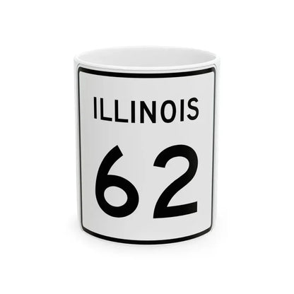 Illinois 62 (Illinois) (Road Sign) White Coffee Mug 11oz - Go Mug Yourself