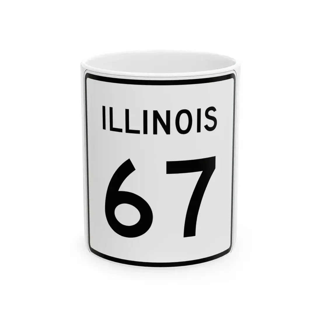 Illinois 67 (Illinois) (Road Sign) White Coffee Mug 11oz - Go Mug Yourself