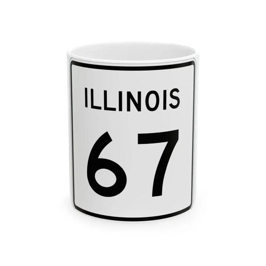 Illinois 67 (Illinois) (Road Sign) White Coffee Mug 11oz - Go Mug Yourself