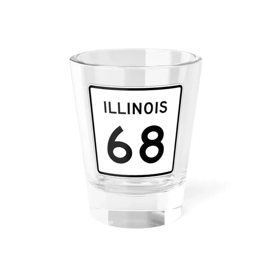 Illinois 68 (Illinois) (Road Sign) Shot Glass 1.5oz 1.5oz - Go Mug Yourself
