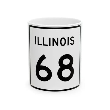 Illinois 68 (Illinois) (Road Sign) White Coffee Mug 11oz - Go Mug Yourself