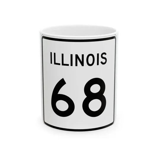 Illinois 68 (Illinois) (Road Sign) White Coffee Mug 11oz - Go Mug Yourself