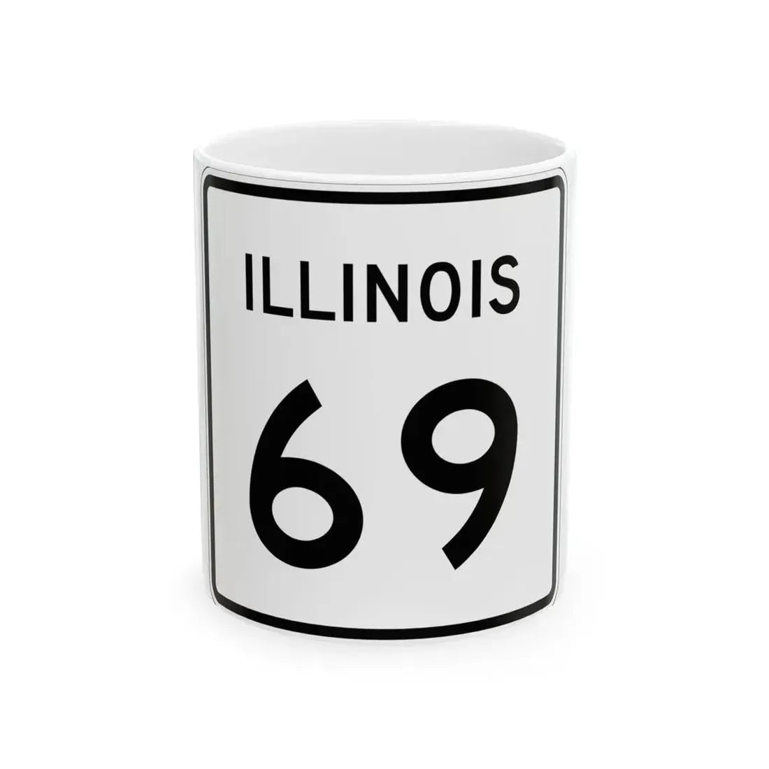 Illinois 69 (Illinois) (Road Sign) White Coffee Mug 11oz - Go Mug Yourself