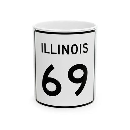 Illinois 69 (Illinois) (Road Sign) White Coffee Mug 11oz - Go Mug Yourself