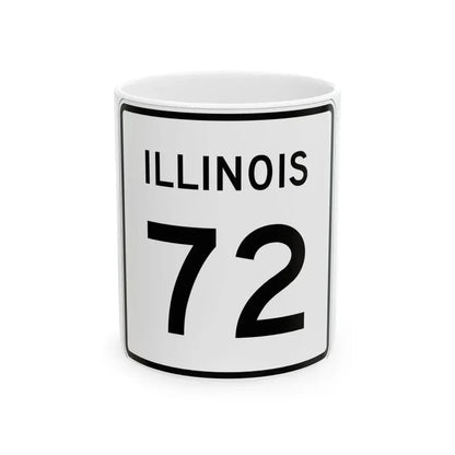Illinois 72 (Illinois) (Road Sign) White Coffee Mug 11oz - Go Mug Yourself