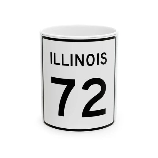 Illinois 72 (Illinois) (Road Sign) White Coffee Mug 11oz - Go Mug Yourself