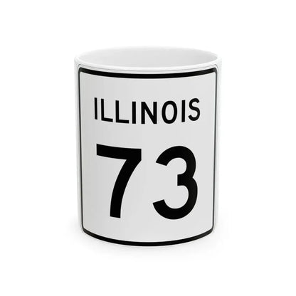 Illinois 73 (Illinois) (Road Sign) White Coffee Mug 11oz - Go Mug Yourself