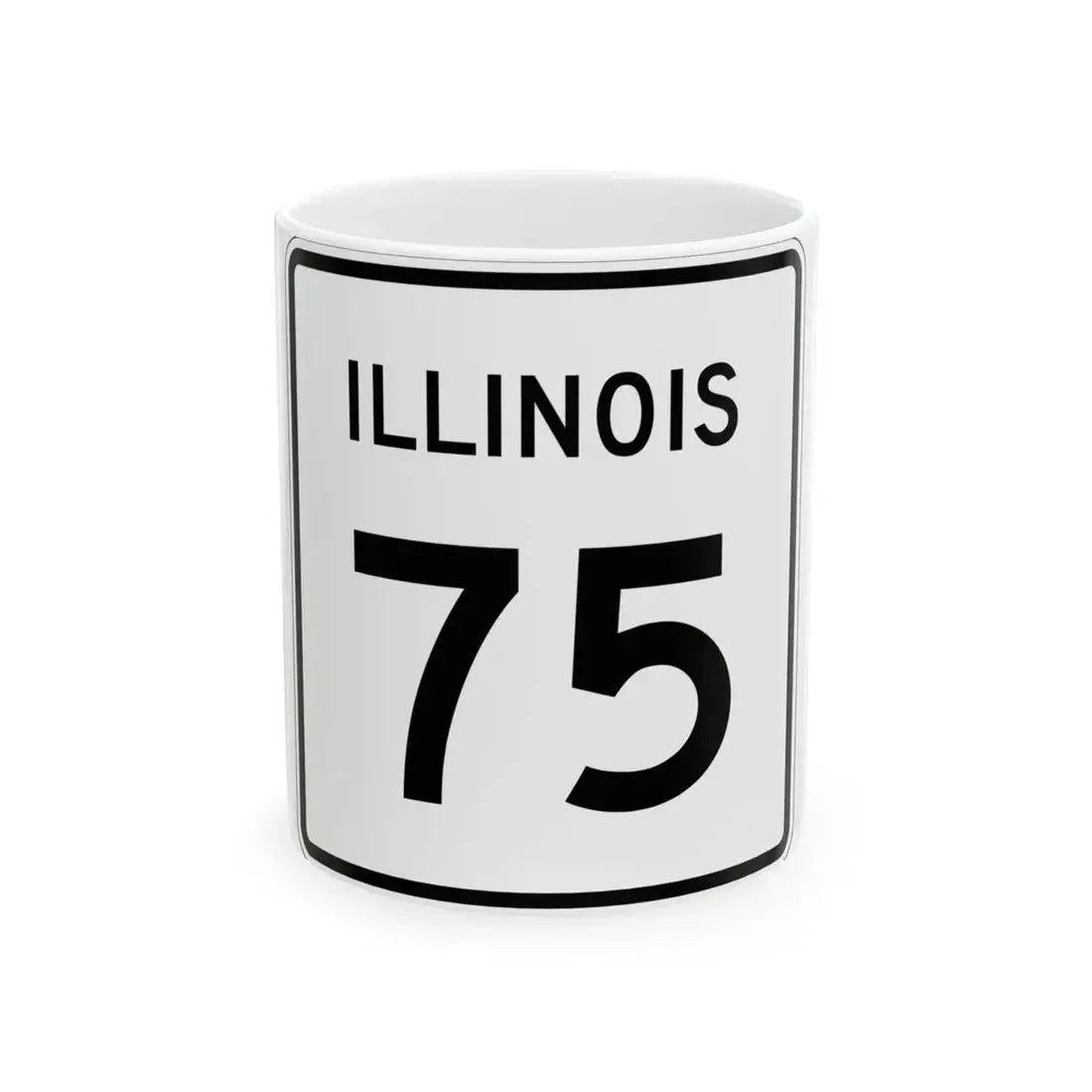 Illinois 75 (Illinois) (Road Sign) White Coffee Mug 11oz - Go Mug Yourself