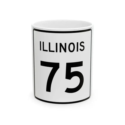 Illinois 75 (Illinois) (Road Sign) White Coffee Mug 11oz - Go Mug Yourself