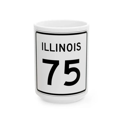 Illinois 75 (Illinois) (Road Sign) White Coffee Mug 15oz - Go Mug Yourself