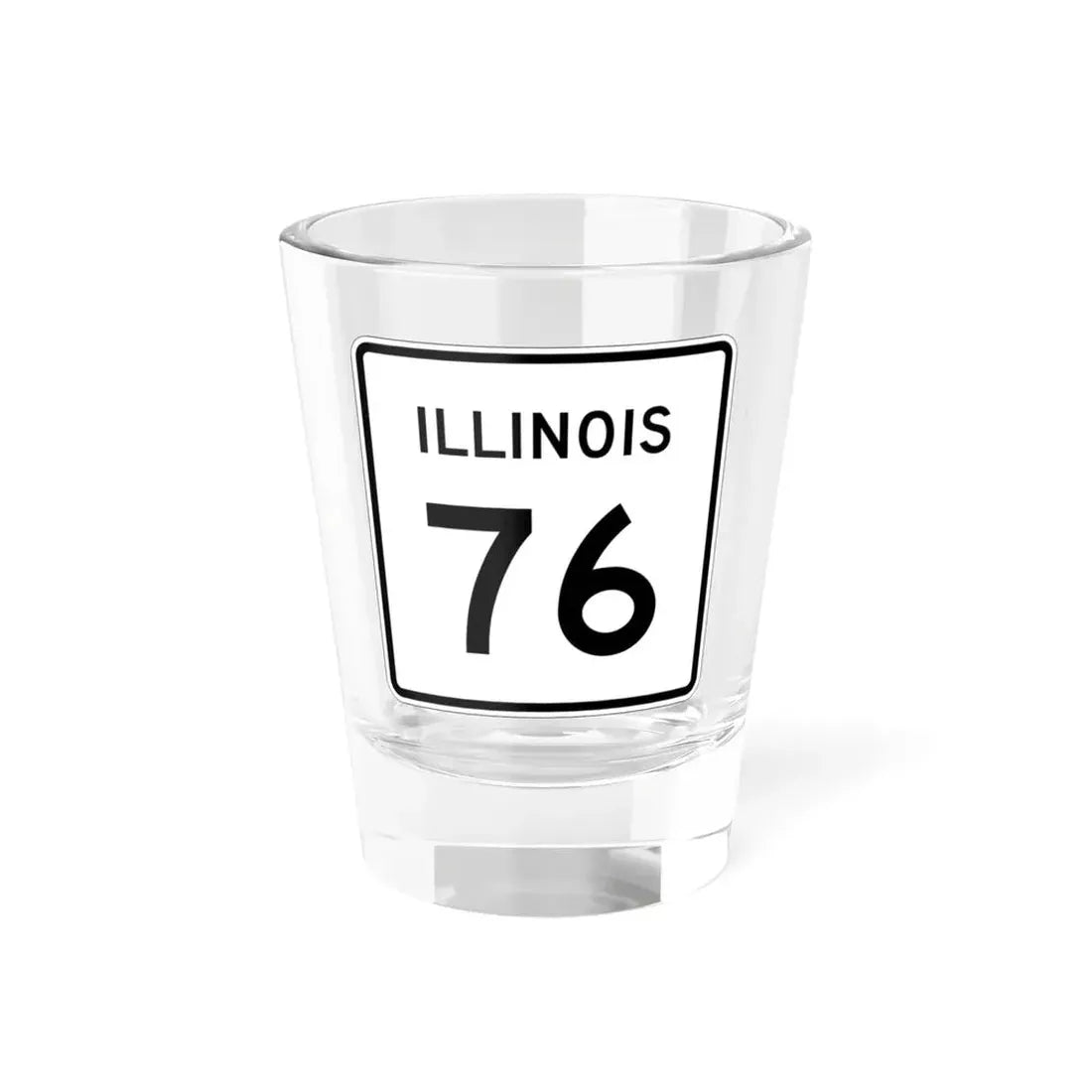 Illinois 76 (Illinois) (Road Sign) Shot Glass 1.5oz 1.5oz - Go Mug Yourself