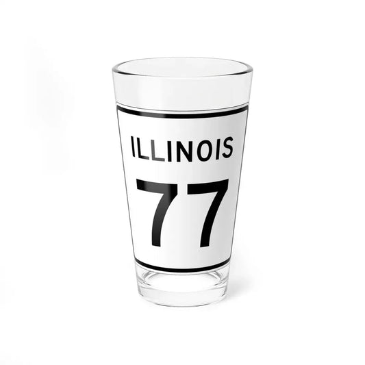 Illinois 77 (Illinois) (Road Sign) Pint Glss 16oz 16oz - Go Mug Yourself