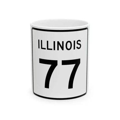 Illinois 77 (Illinois) (Road Sign) White Coffee Mug 11oz - Go Mug Yourself