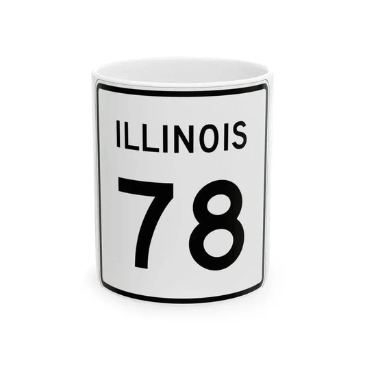 Illinois 78 (Illinois) (Road Sign) White Coffee Mug 11oz - Go Mug Yourself